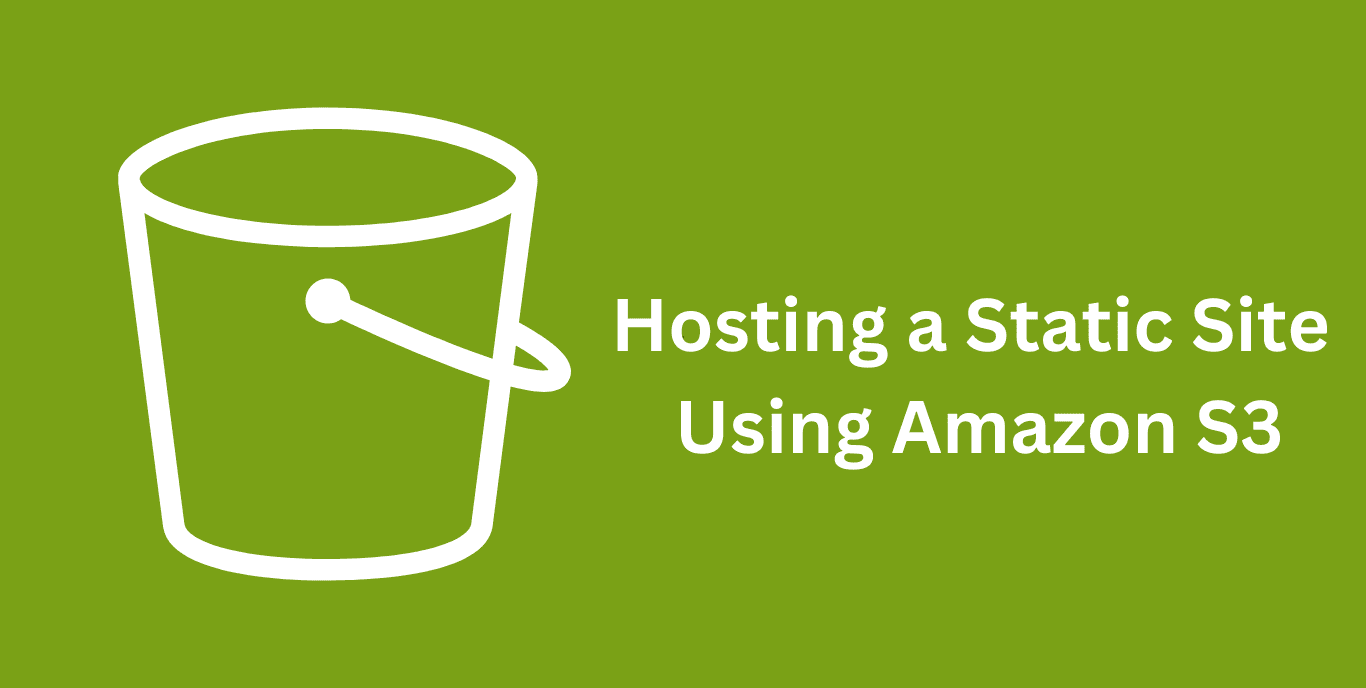 An Amazon S3 bucket icon with the title hosting a static site using Amazon S3 on a green background