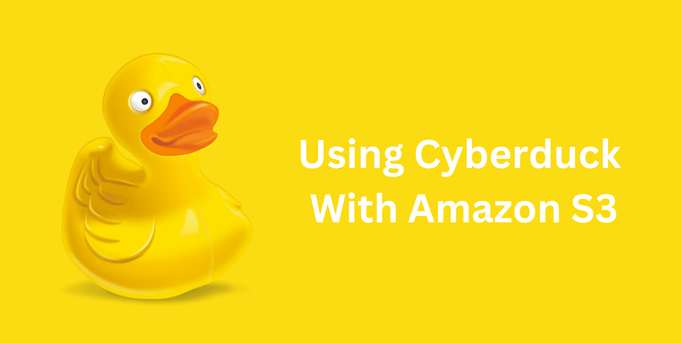 Cyberduck icon on a yellow background with text saying using cyberduck with amazon s3.